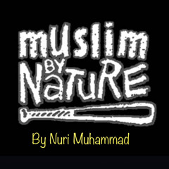 MUSLIMS BY NATURE