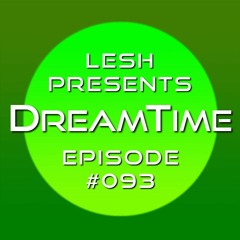 ♫ DreamTime Episode #093