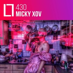 Loose Lips Mix Series - 430 - Micky Xov