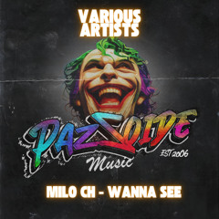 Milo (CH) - Wanna See