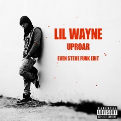 Lil Wayne vs Lettuce - Uproar (Even Steve Funk Edit) FREE DL