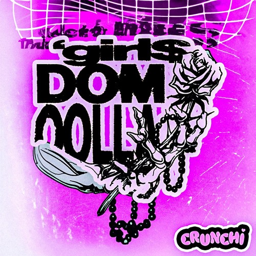 Stream DOM DOLLA GIRL (CRUNCHi REMIX) by CRUNCHi Listen online for free on SoundCloud