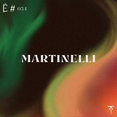 Tantše #034 — Martinelli [Live]