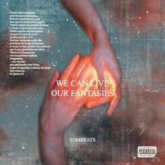 TomBeats - We Can Live Our Fantasies (Available On Spotify)