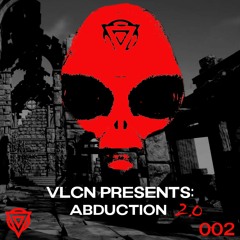 VLCN Presents: Abduction 2.0