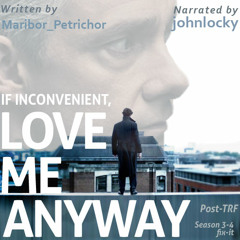 IF INCONVENIENT, LOVE ME ANYWAY (Narrated by Johnlocky)