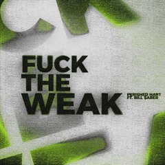 FUCK THE WEAK (feat. Bill $Aber) [prod. ARAGOTH]