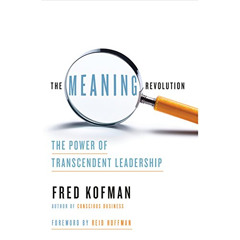 free KINDLE ✓ The Meaning Revolution: The Power of Transcendent Leadership by  Fred K