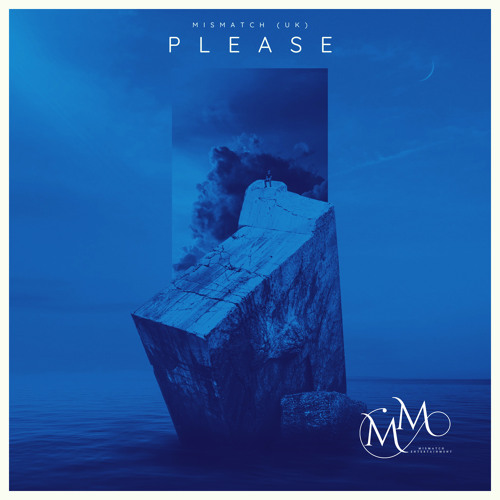 Mismatch (UK) - Please (Extended Mix) **OUT NOW**