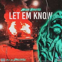 Let Em Know - Hella Bandzz