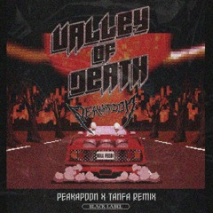 KILL FEED - VALLEY OF DEATH (Peakapoon x Tanfa REMIX)