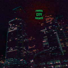 Faded City Nights
