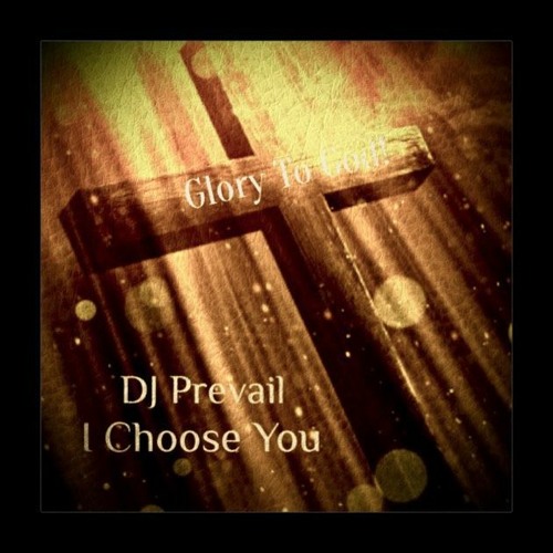I Choose You (Prod. DJ Prevail)