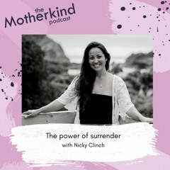 The power of surrender with Nicky Clinch