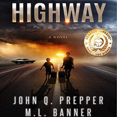 [Download] PDF 📙 Highway: A Post-Apocalyptic Tale of Survival by  John Q. Prepper,M.
