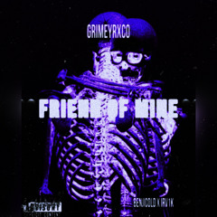 Friend Of Mine🖤GrimeyRxco-(ft Benjicold x Irv1k) p. telxry x goyxrd 🏴‍☠️