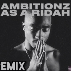 Ambitiouz As A Ridah Remix