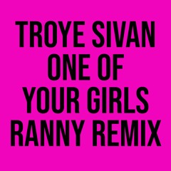 One of Your Girls (Ranny Remix)