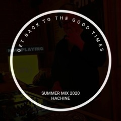 Get back to the good times - Summer Mix 2020