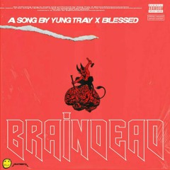 BRAINDEAD (ft.blxssed)