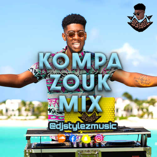Stream KOMPA ZOUK MIX 2022 | KOMPA ZOUK MIXED BY DJ STYLEZ by DjStylezmusic  | Listen online for free on SoundCloud