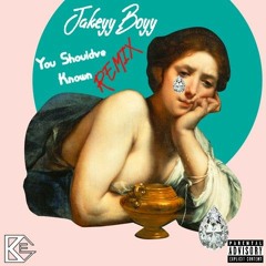 I Should've Knew You Was Nothin -Jakeyy Boyy