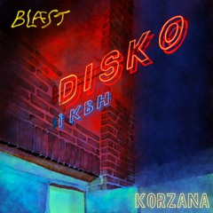 Blæst - Disko I KBH (Korzana Remix)
