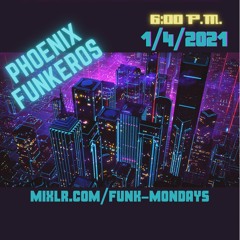 Phoenix Funkeros - FunkMondays - 4 Jan 2021