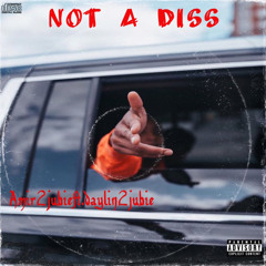 Not A Diss Ft.Daylin2jubie