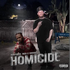 Hunter ft Rico 2 Smoove - Homicide
