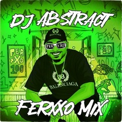 DJ Abstract - Ferxxo Mix