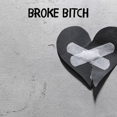 broke bitch