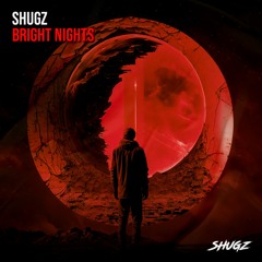Shugz - Bright Nights [FREE DOWNLOAD]