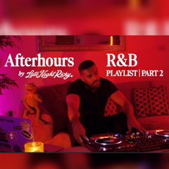 Afterhours R&B Part 2 - Late Night Ricky