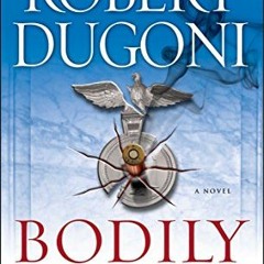 VIEW PDF EBOOK EPUB KINDLE Bodily Harm: A Novel (David Sloane Book 3) by  Robert Dugoni ✔️