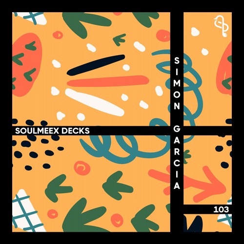 Simon Garcia - SOULMEEX DECKS 103
