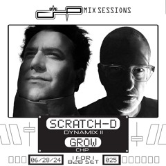 CHP Mix Sessions [025] - Scratch-D vs. Grow