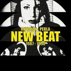 REVISIÓN - PERLA: NEW BEAT. 1987-1990