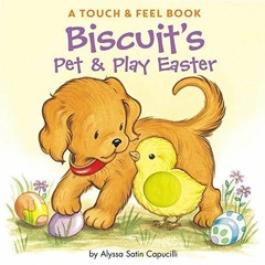 [PDF] Download Biscuit's Pet & Play Easter: A Touch & Feel Book Full