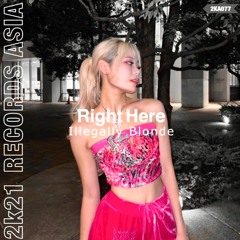 Illegally Blonde - Right Here (CYBER PUNK Remix)