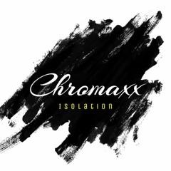 Chromaxx - Isolation (ft. Lorah & Sawer)
