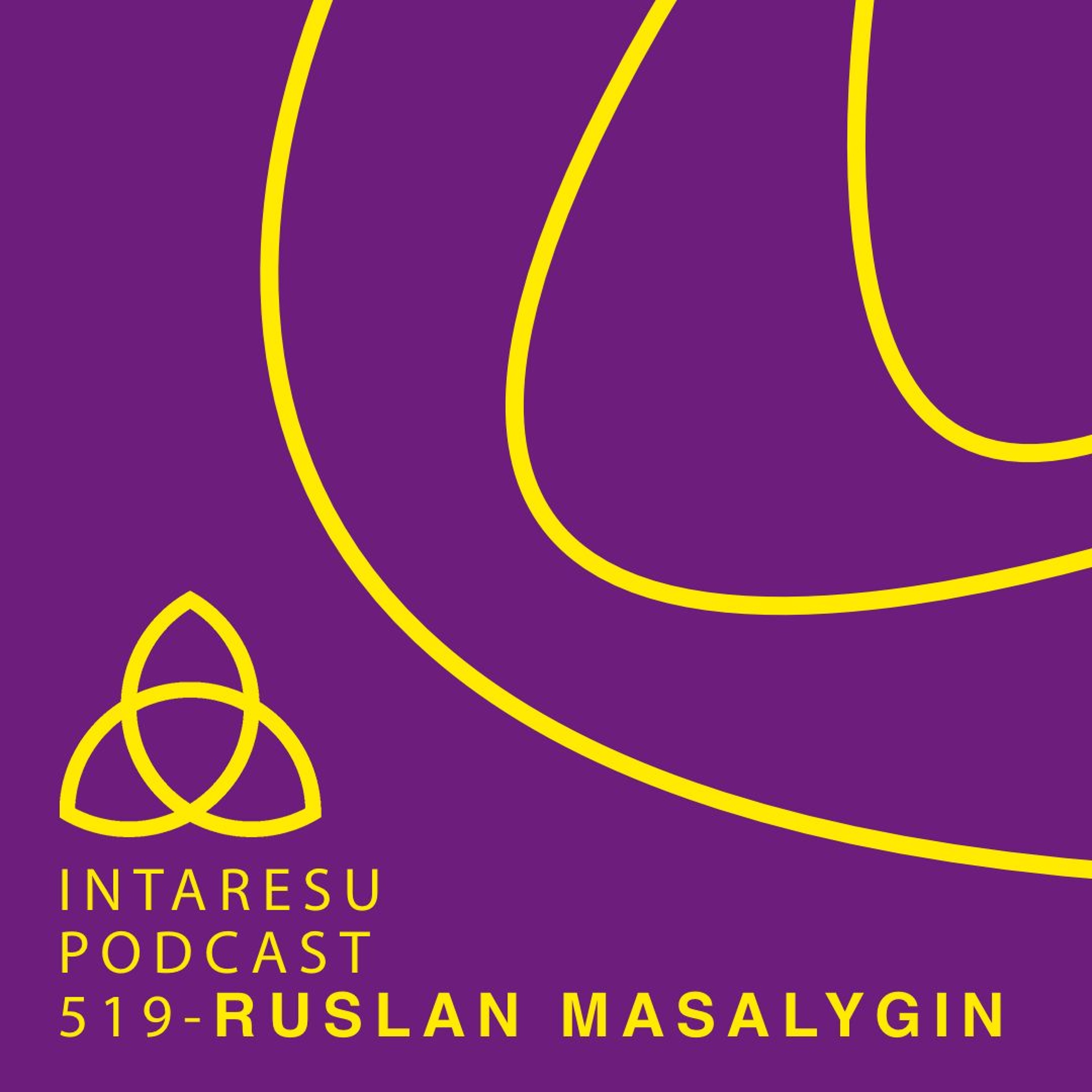 Intaresu Podcast 519 - Ruslan Masalygin episode artwork