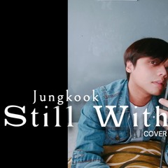 JUNGKOOK - STILL WITH YOU (MALAYSIAN COVERS BY AMMAR AZHAD)