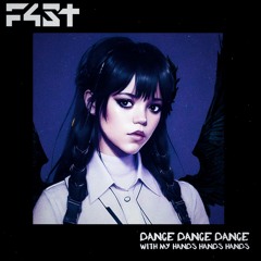 Dance With My Hands (Bloody Mary) Wednesday (Sped Up) - F4ST