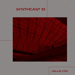 Synthcast #10 - Hellis Fox
