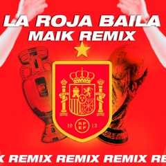 La Roja Baila (MAIK REMIX) Himno Ofical De La Selección Española *FILTRADA*