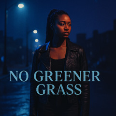 _No Greener Grass_(remix1) 2025-08-04 09_15 .wav