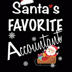 ACCESS [EBOOK EPUB KINDLE PDF] Santa's Favourite Accountant.: Accountant Gifts For Women | Accountan