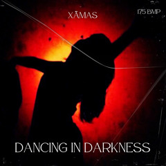 dancing in darkness - XÄMAS