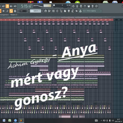 Áchim György - Anya mér vagy gonosz?